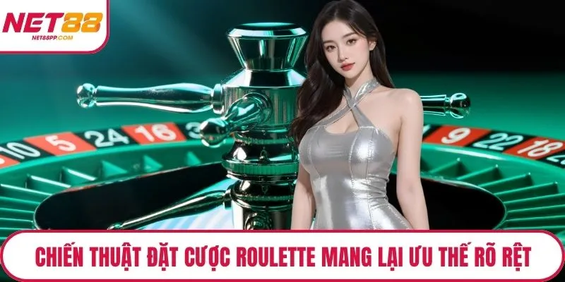Chiến thuật đặt cược Roulette mang lại ưu thế rõ rệt