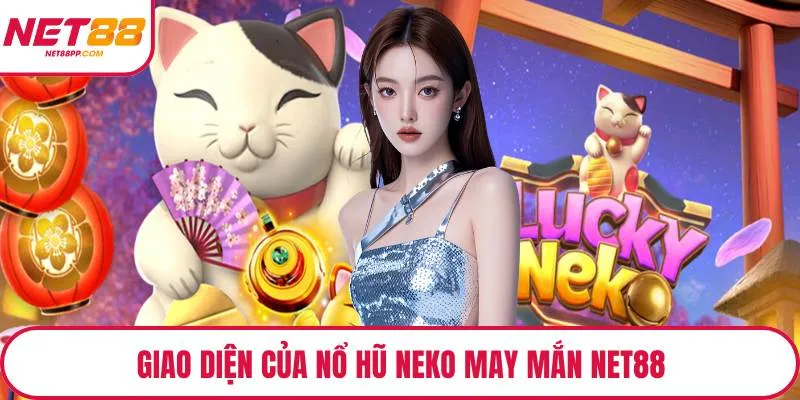 Giao diện của nổ hũ neko may mắn NET88