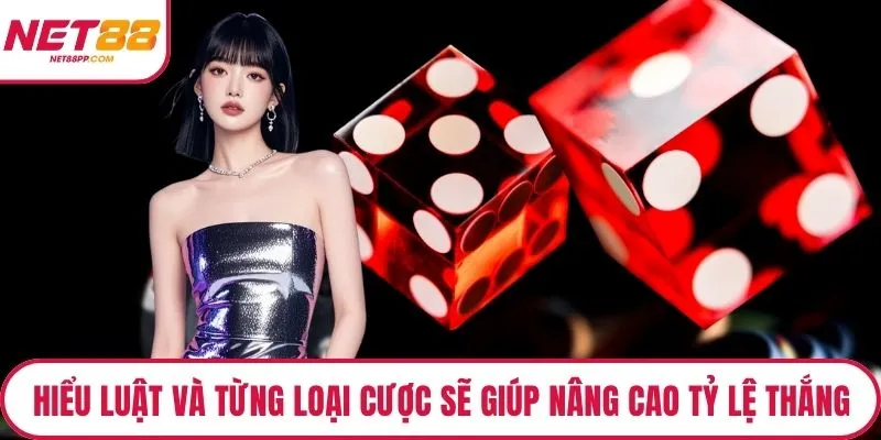 Hiểu rõ luật và từng loại cược sẽ giúp nâng cao tỷ lệ thắng