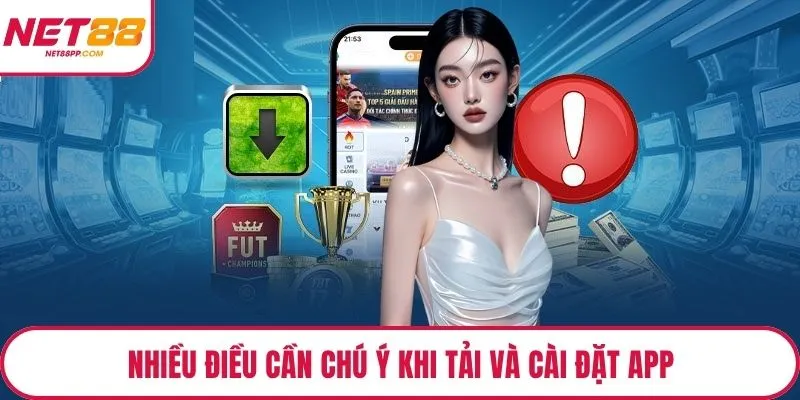 Nhiều điều cần chú ý khi tải và cài đặt app