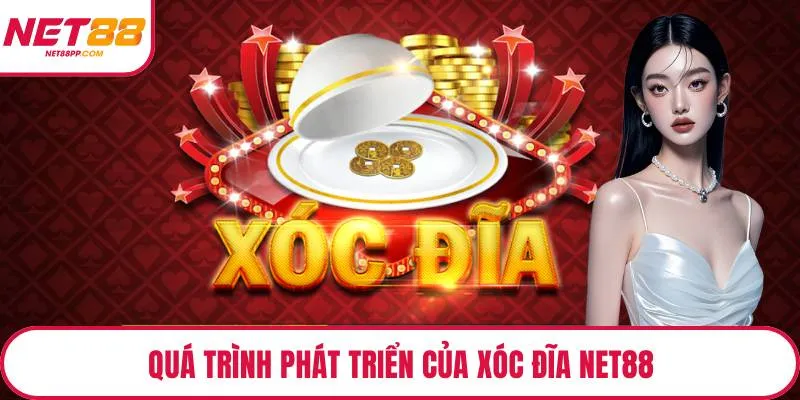 Quá trình phát triển của xóc đĩa NET88