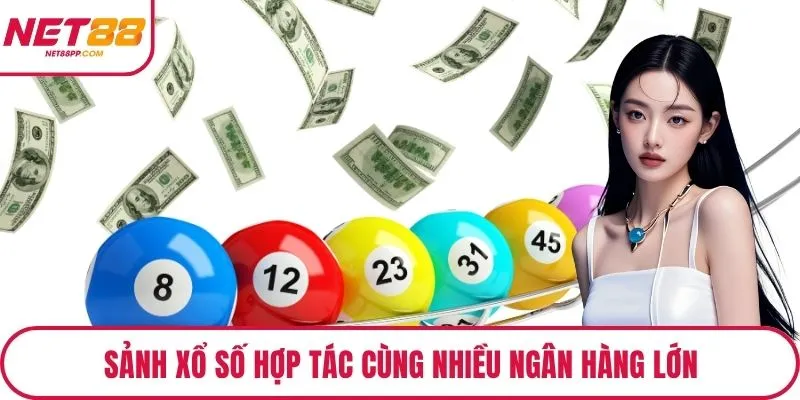 Sảnh xổ số hợp tác cùng nhiều ngân hàng lớn